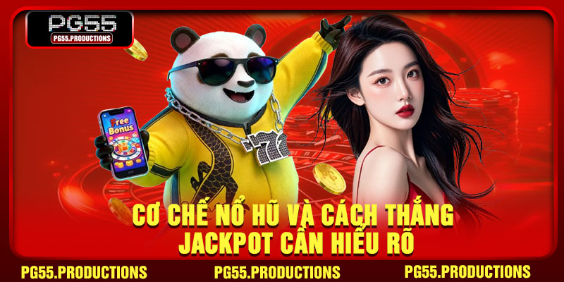 Cơ chế nổ hũ và cách thắng jackpot cần hiểu rõ