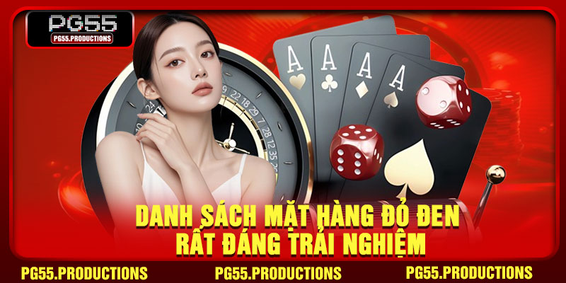 Danh sách mặt hàng đỏ đen rất đáng trải nghiệm