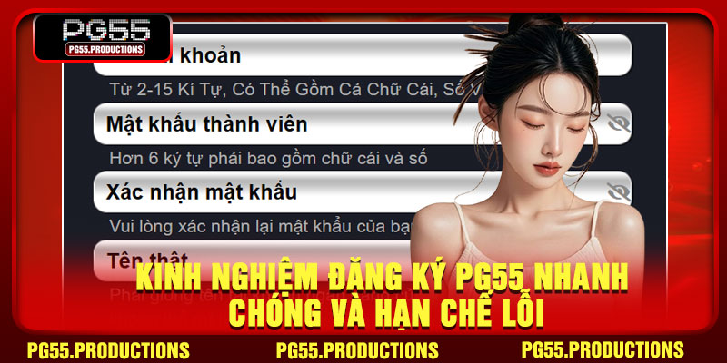 Kinh nghiệm đăng ký PG55 nhanh chóng và hạn chế lỗi