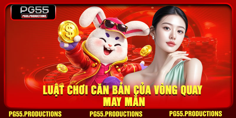 Luật chơi căn bản của vòng quay may mắn
