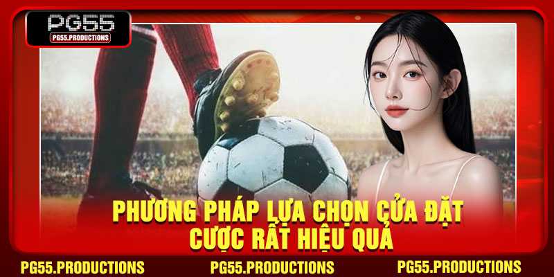 Phương pháp lựa chọn cửa đặt cược rất hiệu quả