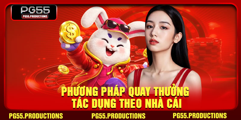 Phương pháp quay thưởng tác dụng theo nhà cái