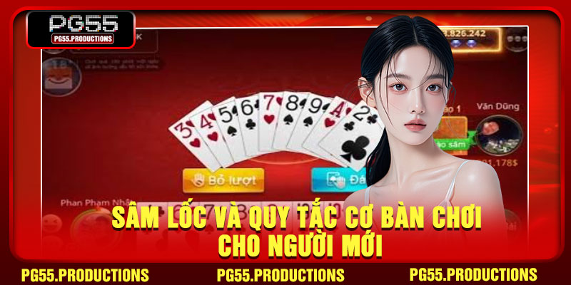 Sâm lốc và quy tắc cơ bàn chơi cho người mới